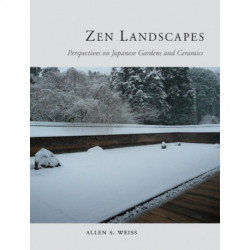 Zen Landscapes: Perspectives on Japanese Gardens and Ceramics