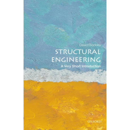 Structural Engineering: A Very Short Introduction