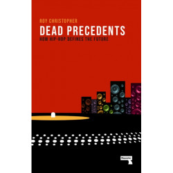Dead Precedents: How Hip-Hop Defines the Future