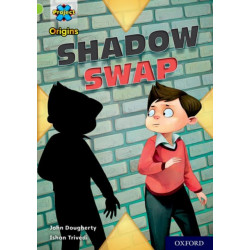 Project X Origins: Lime+ Book Band, Oxford Level 12: Shadow Swap
