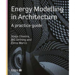 Energy Modelling in Architecture: A practice guide