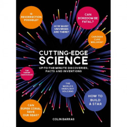 Cutting-Edge Science: Up-to-the-Minute Discoveries, Facts and Inventions