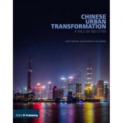 Chinese Urban Transformation: A Tale of Six Cities
