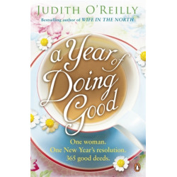 A Year of Doing Good: One Woman, One New Year's Resolution, 365 Good Deeds