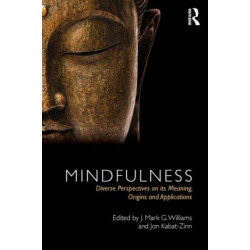 Mindfulness: Diverse Perspectives on its Meaning, Origins and Applications