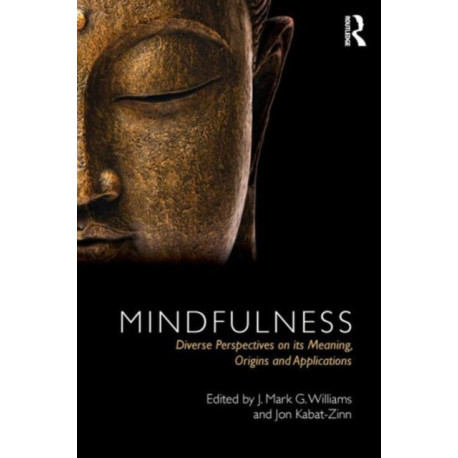 Mindfulness: Diverse Perspectives on its Meaning, Origins and Applications