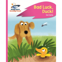 Reading Planet - Bad Luck, Duck! - Pink B: Rocket Phonics