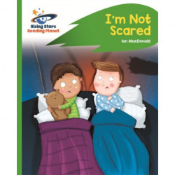 Reading Planet - I'm Not Scared - Green: Rocket Phonics