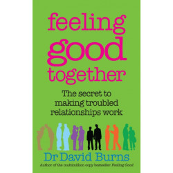 Feeling Good Together: The secret to making troubled relationships work