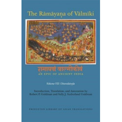 The Ramayana of Valmiki: An Epic of Ancient India, Volume VII: Uttarakanda
