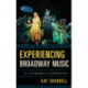 Experiencing Broadway Music: A Listener's Companion