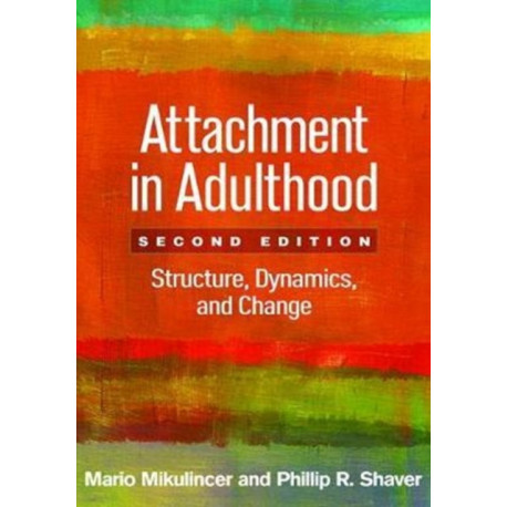 Attachment in Adulthood, Second Edition: Structure, Dynamics, and Change