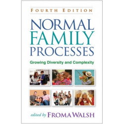 Normal Family Processes, Fourth Edition: Growing Diversity and Complexity