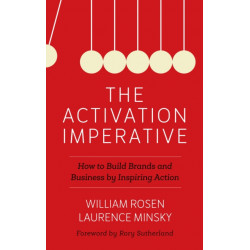 The Activation Imperative: How to Build Brands and Business by Inspiring Action