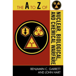 The A to Z of Nuclear, Biological and Chemical Warfare