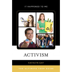 Activism: The Ultimate Teen Guide