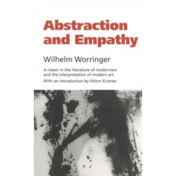 Abstraction and Empathy: A Contribution to the Psychology of Style