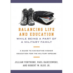 Balancing Life and Education While Being a Part of a Military Family: A Guide to Navigating Higher Education for the Military Spouse