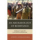 An Archaeology of Resistance: Materiality and Time in an African Borderland