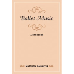Ballet Music: A Handbook