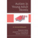 Autism in Young Adult Novels: An Annotated Bibliography