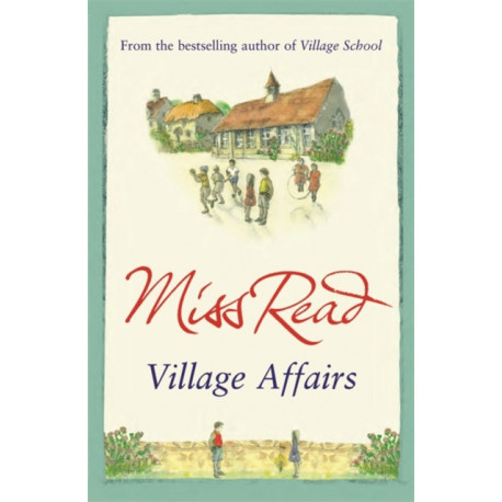 Village Affairs: The seventh novel in the Fairacre series