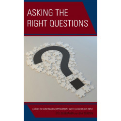 Asking the Right Questions: A Guide to Continuous Improvement with Stakeholder Input