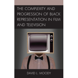 The Complexity and Progression of Black Representation in Film and Television