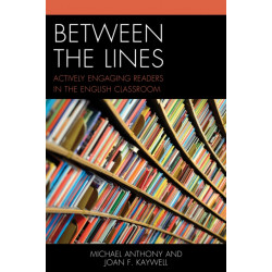 Between the Lines: Actively Engaging Readers in the English Classroom