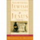 Answering Jewish Objections to Jesus – New Testament Objections: New Testament Objections