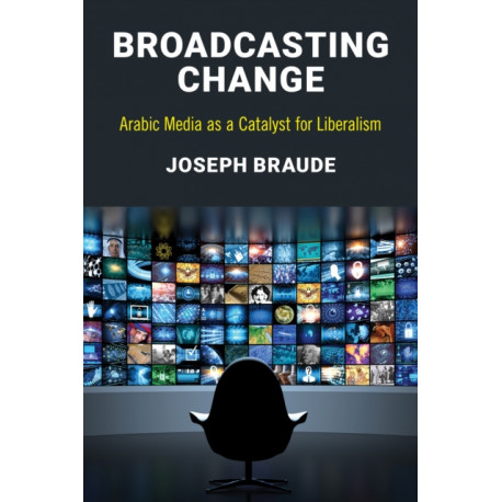 Broadcasting Change: Arabic Media as a Catalyst for Liberalism