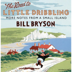The Road to Little Dribbling: More Notes from a Small Island