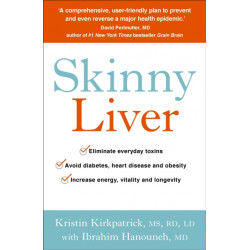 Skinny Liver: Lose the fat and lose the toxins for increased energy, health and longevity