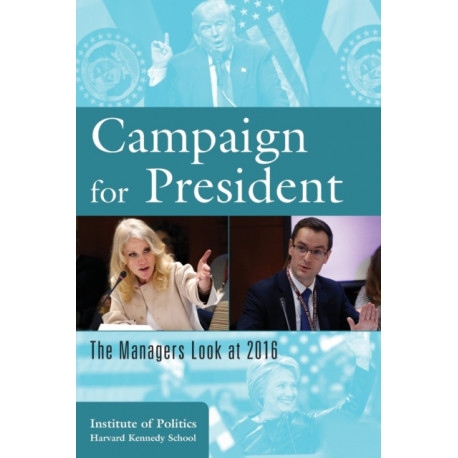 Campaign for President: The Managers Look at 2016