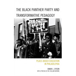 The Black Panther Party and Transformative Pedagogy: Place-Based Education in Philadelphia