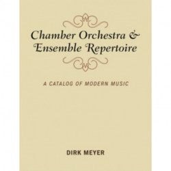 Chamber Orchestra and Ensemble Repertoire: A Catalog of Modern Music