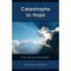 Catastrophe to Hope: Five Voices of the Bible