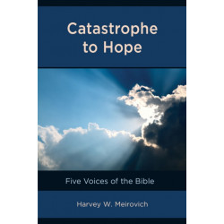 Catastrophe to Hope: Five Voices of the Bible