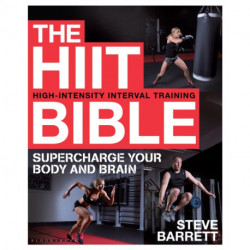 The HIIT Bible: Supercharge Your Body and Brain