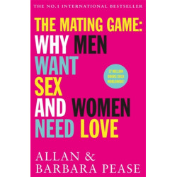 The Mating Game: Why Men Want Sex & Women Need Love