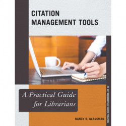 Citation Management Tools: A Practical Guide for Librarians
