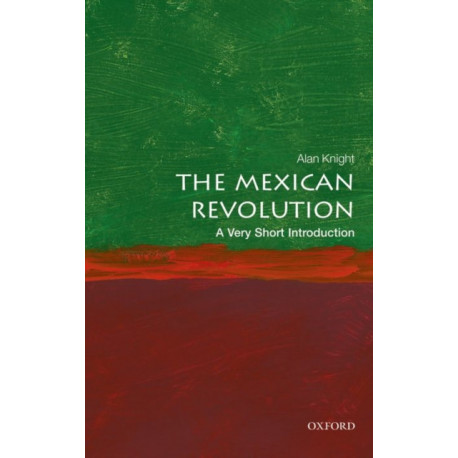 The Mexican Revolution: A Very Short Introduction