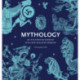 Mythology: An Illustrated Journey into Our Imagined Worlds