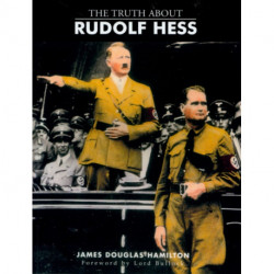 The Truth About Rudolf Hess