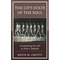 The City-State of the Soul: Constituting the Self in Plato's Republic