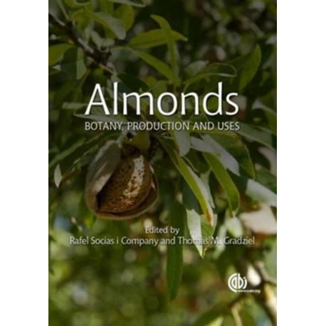Almonds: Botany, Production and Uses