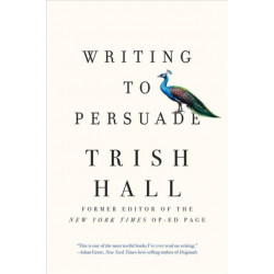 Writing to Persuade: How to Bring People Over to Your Side
