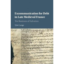 Excommunication for Debt in Late Medieval France: The Business of Salvation