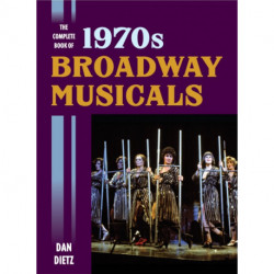 The Complete Book of 1970s Broadway Musicals