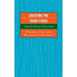 Creating the Third Force: Indigenous Processes of Peacemaking
